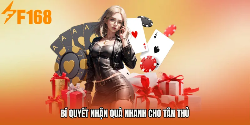 Bí quyết nhận quà nhanh cho tân thủ